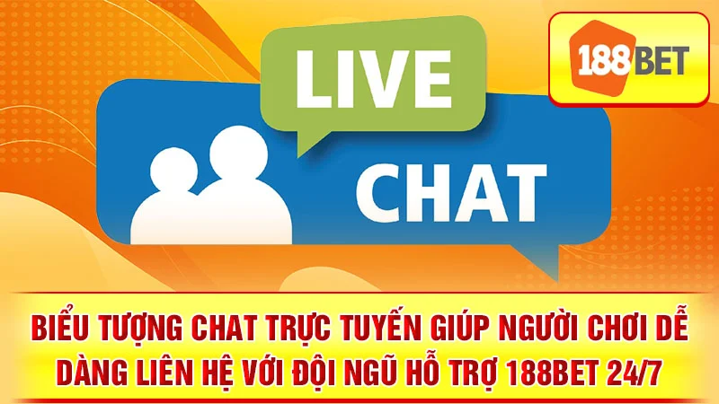 Biểu tượng chat trực tuyến giúp người chơi dễ dàng liên hệ với đội ngũ hỗ trợ 188BET 24/7.