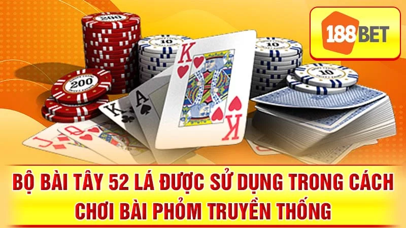 Bộ bài tây 52 lá được sử dụng trong cách chơi bài phỏm truyền thống.