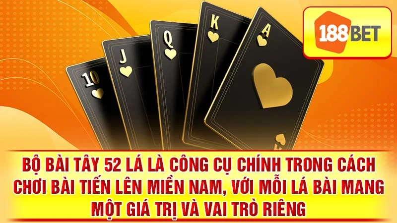 Bộ bài Tây 52 lá là công cụ chính trong cách chơi bài Tiến Lên Miền Nam, với mỗi lá bài mang một giá trị và vai trò riêng.