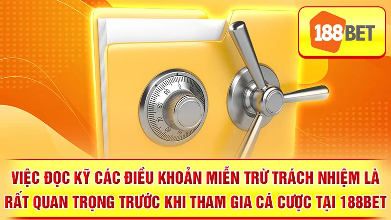 Việc đọc kỹ các điều khoản miễn trừ trách nhiệm là rất quan trọng trước khi tham gia cá cược tại 188BET.