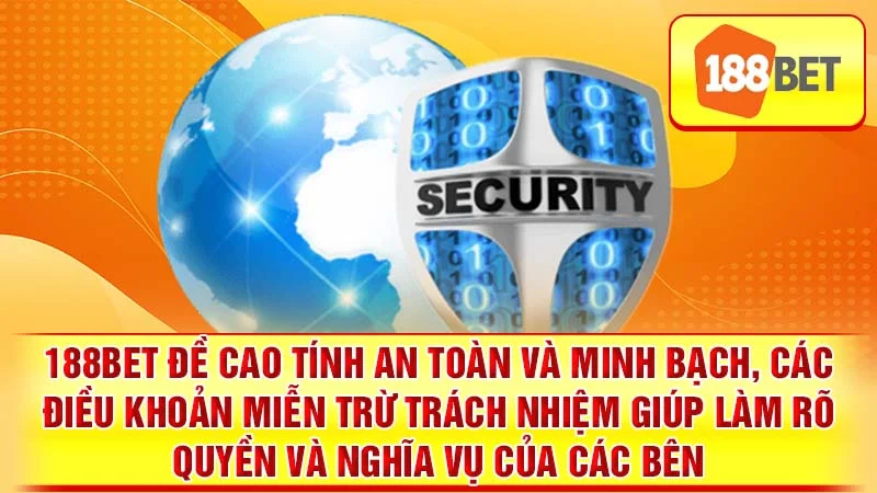 188BET đề cao tính an toàn và minh bạch, các điều khoản miễn trừ trách nhiệm giúp làm rõ quyền và nghĩa vụ của các bên.
