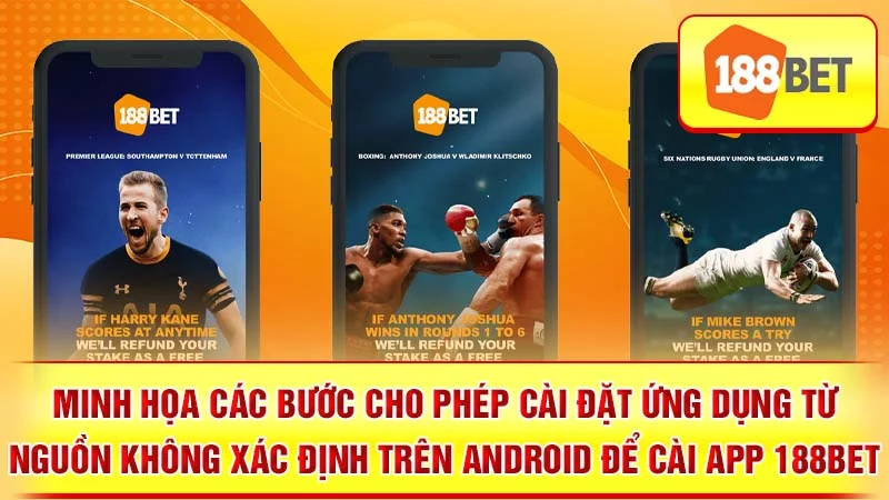 Minh họa các bước cho phép cài đặt ứng dụng từ nguồn không xác định trên Android để cài app 188BET.
