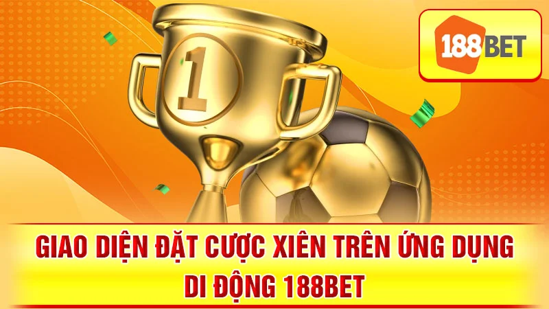 Giao diện đặt cược lô xiên tại nhà cái 188bet