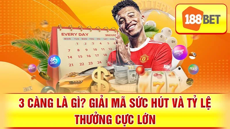 3 Càng Là Gì? Giải Mã Sức Hút và Tỷ Lệ Thưởng Cực Lớn