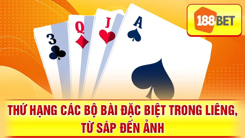 Thứ hạng các bộ bài đặc biệt trong Liêng, từ Sáp đến Ảnh.